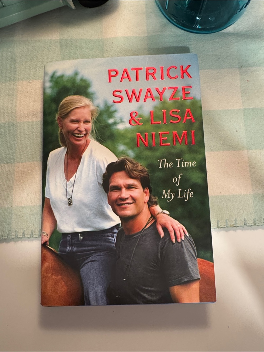The Time of My Life by Patrick Swayze & Lisa Niemi - Hardcover with Green Cover